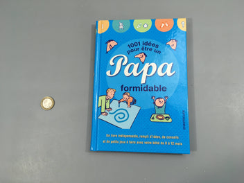 1001 idées pour être un papa formidable