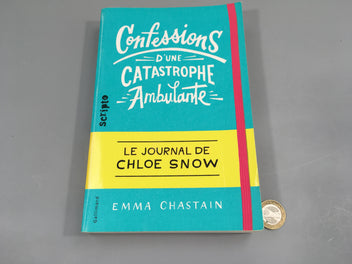 Confessions d'une catastrophe ambulante, le journal de Chloe Snow
