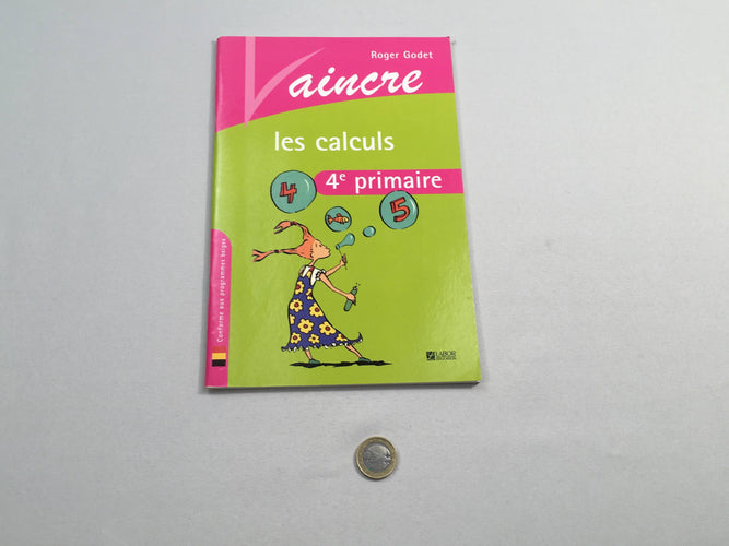 Vaincre les calculs- 4ème primaire, moins cher chez Petit Kiwi