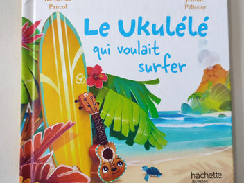 Le ukulélé qui voulait surfer