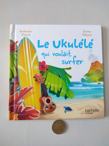 Le ukulélé qui voulait surfer, moins cher chez Petit Kiwi