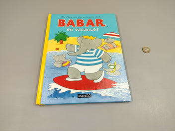 Ma première encyclopédie Babar. Babar en vacances.