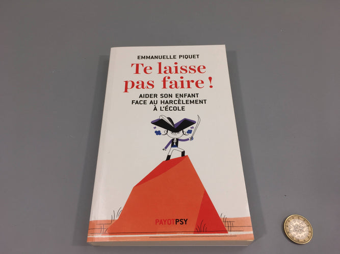 Te laisse pas faire! Aider son enfant face au harcèlement à l'école, moins cher chez Petit Kiwi