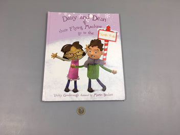 Daisy and Dean Their flying machine go to the North pole