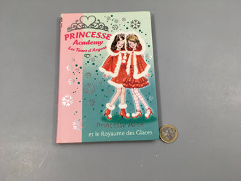 Princesse academy Les tours d'argent Princesse Alice et le royaume des glaces Bibliothèque rose