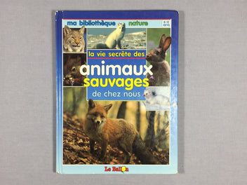 Livre La vie secrète des animaux sauvages de chez nous