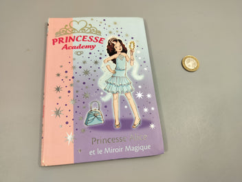 La bibliothèque rose, Princess Academy. Princesse Alice et le Miroir Magique.